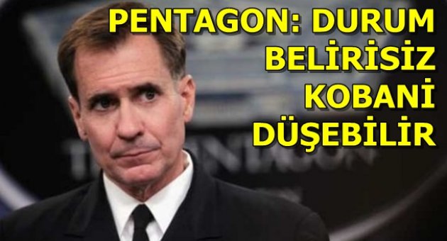 Pentagon sözcüsünden kritik açıklama: Durum belirsiz, Kobani düşebilir