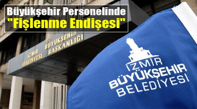 Personel Endişeli: "Fişleniyor Muyuz?"