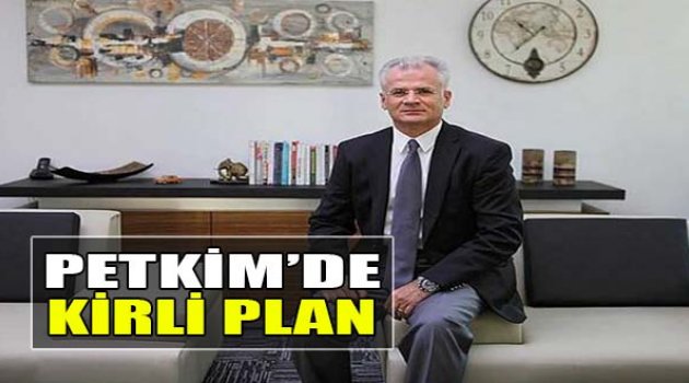 Petkim'de Kirli Plan