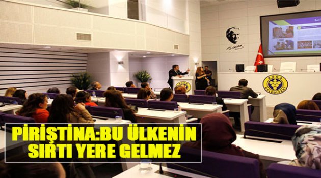 Piriştina: "Bu Ülkenin Sırtı Yere Gelmez"