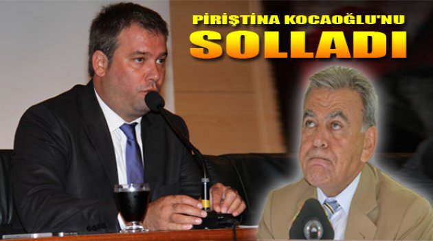Piriştina Kocaoğlu'nu Solladı