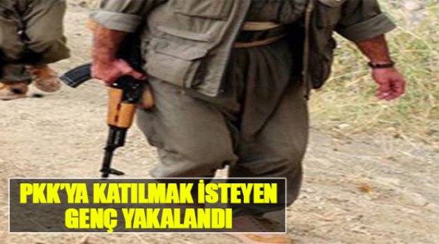 PKK’ya Katılmak İsteyen Genç Yakalandı