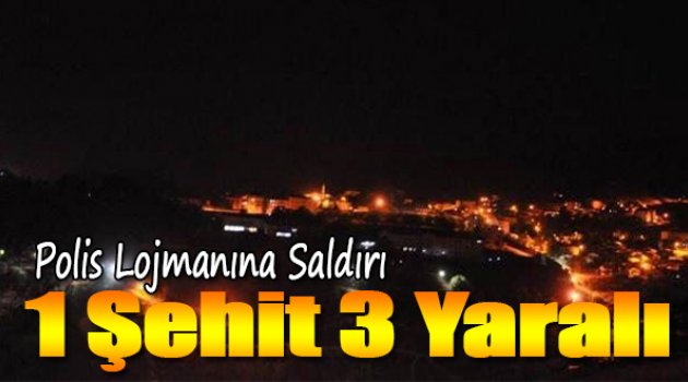 Polis lojmanına saldırı: 1 polis şehit, 3 yaralı