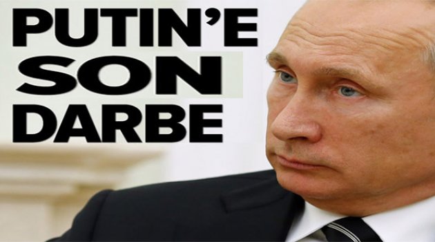 Putin’e Son Darbe!