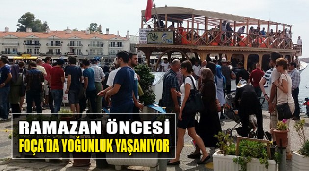 Ramazan Öncesi Foça'da Yoğunluk Yaşanıyor