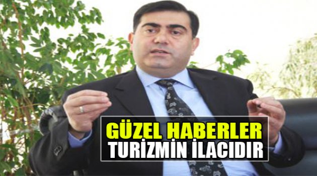 Rıfat Sait:&quot;Güzel Haberler Turizmin İlacıdır&quot;