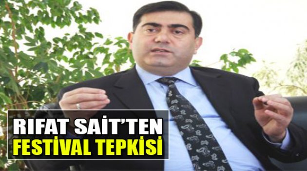 Rıfat Sait&#039;ten Festival Tepkisi