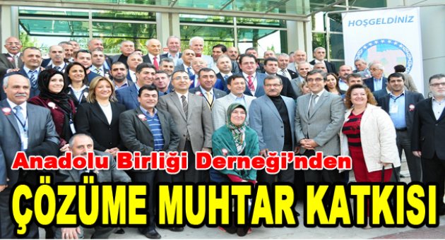 Anadolu Birliği Derneği'nden muhtarlara barış çağrısı