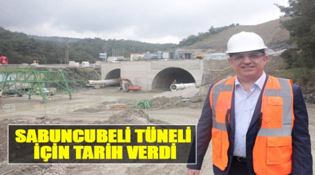 “Sabuncubeli Tüneli” İçin Tarih Verdi