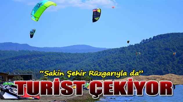 "Sakin Kent" Rüzgarıyla da Turist Çekiyor