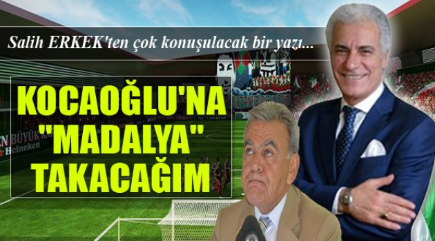 Salih Erkek Yazdı... Kocaoğlu&#039;na Madalya Takacağım!