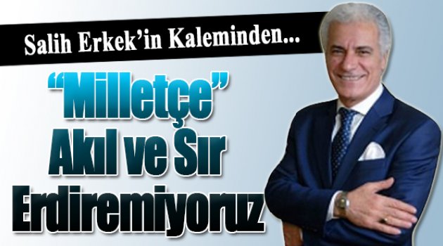 Salih Erkek Yazdı...