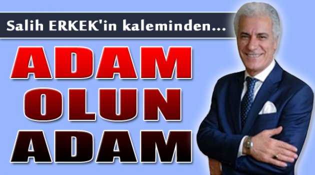 Salih Erkek Yazdı...