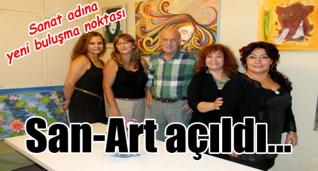 San-Art açıldı...