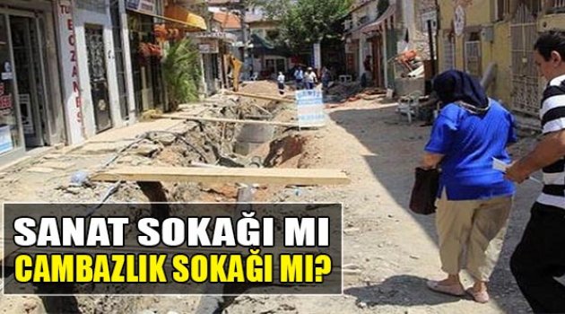 Sanat Sokağı Mı Cambazlık Sokağı Mı?