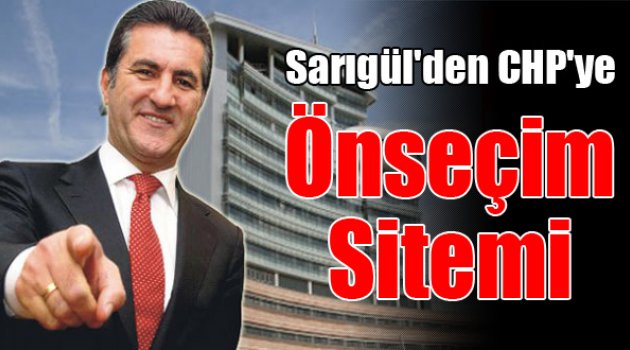 Sarıgül'den CHP'ye Önseçim Sitemi
