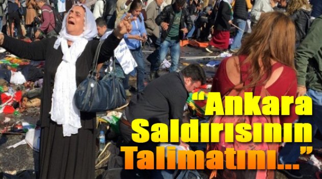 Savcılık Açıkladı: “Ankara Saldırısının Talimatını...”