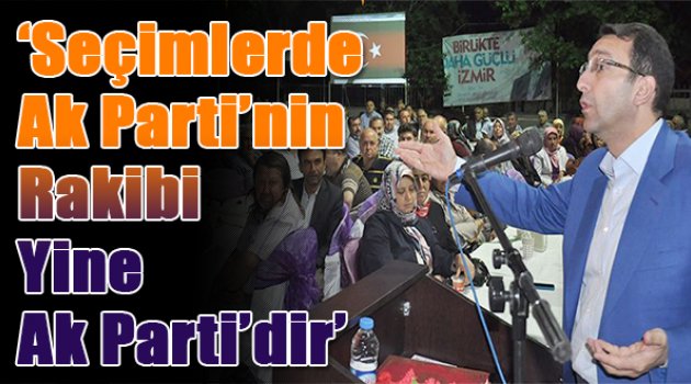 “Seçimlerde AK Parti'nin rakibi yine AK Parti'dir”