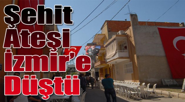 Şehit Ateşi İzmir'i Yaktı