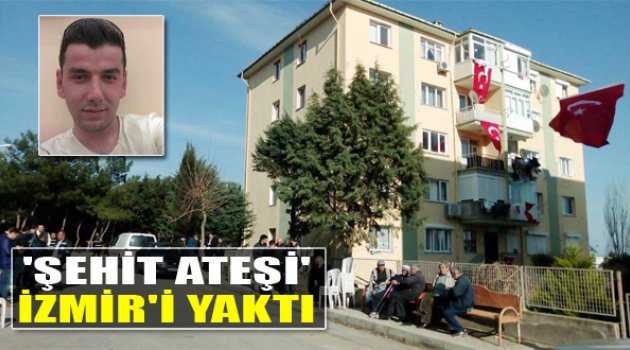 Şehit Ateşi İzmir'i Yaktı