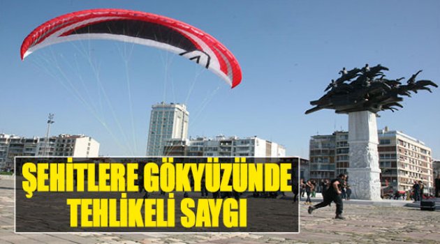 Şehitlere Gökyüzünde Tehlikeli Saygı