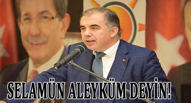 "Selamün Aleyküm" deyin!