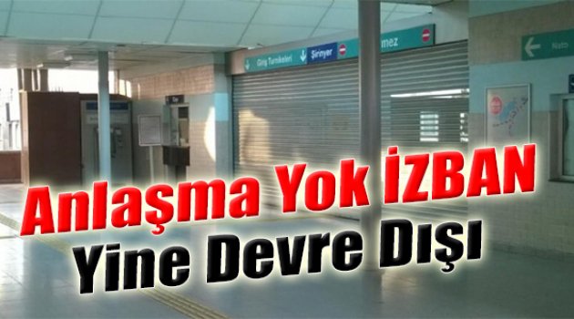 Sendika Açıkladı: Anlaşma Yok, İZBAN Yine Devre Dışı!