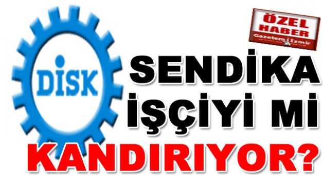 Sendika işçiyi kandırıyor mu?
