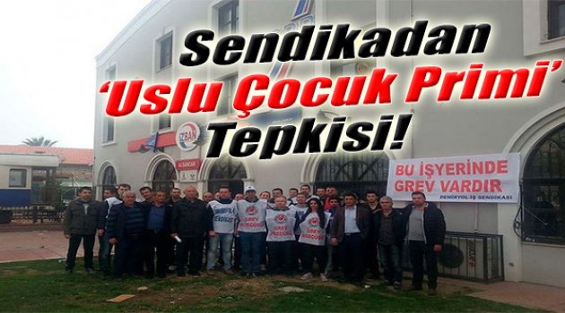 Sendikadan "Uslu Çocuk Primi" Tepkisi