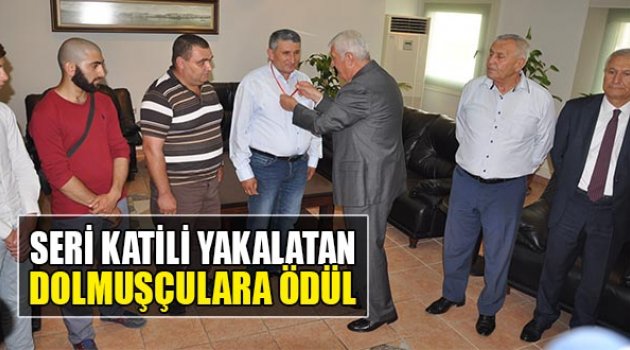 Seri Katili Yakalatan Dolmuşçulara Ödül