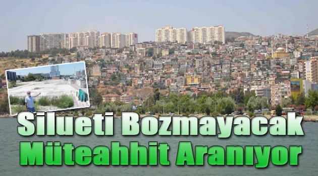 Silueti Bozmayacak Müteahhit Arıyor