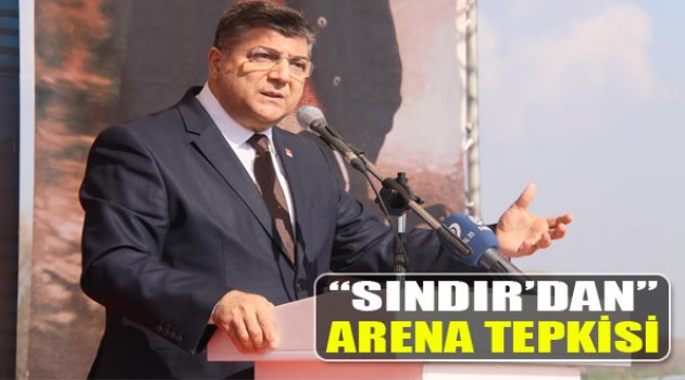Sındır'dan Arena Tepkisi: "Avrupa'da Bile Bu Kadar Yok"