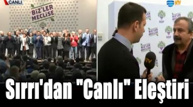 Sırrı Süreyya Önder, NTV canlı yayınında kanalı eleştirdi