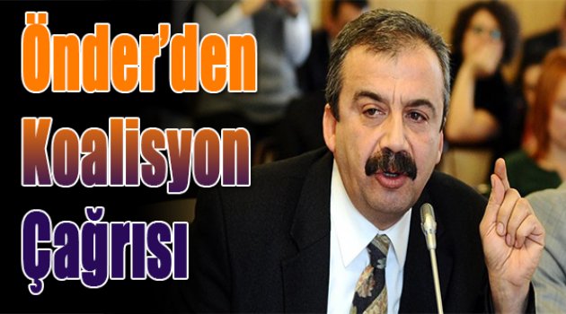 Sırrı Süreyya Önder'den koalisyon çağrıs