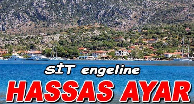 SİT engeline "hassas" ayar