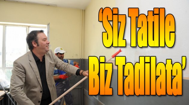 Siz tatile biz tadilat