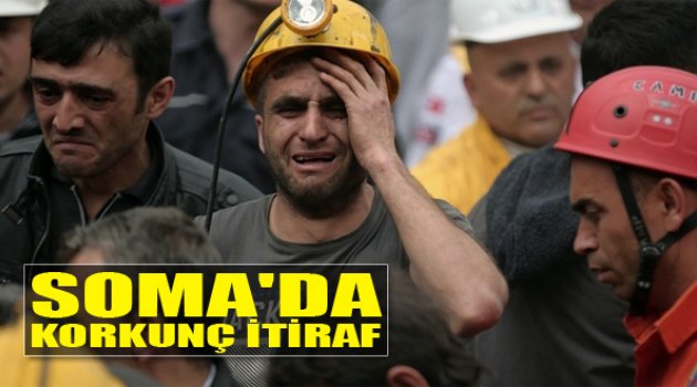 Soma'da Korkunç İtiraf
