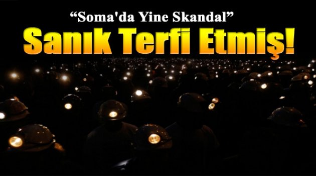 Soma&#039;da Yine Skandal: Sanık Sandalyesinde Terfi Ettiler!