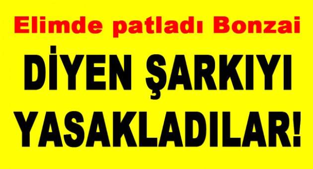 Sonunda yasaklandı