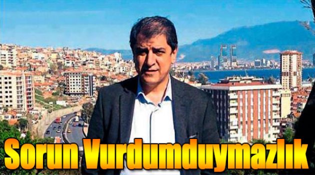 Sorun Vurdumduymazlık