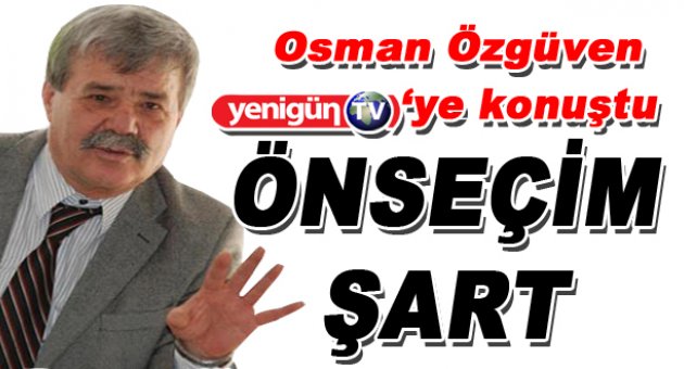 “Sosyal demokrat bir partide ön seçim şart”