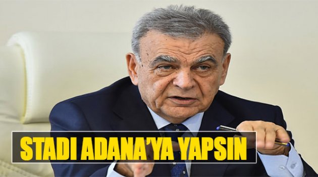 Stadı Adana'ya Yapsın!