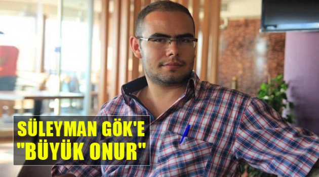 Süleyman Gök'e Büyük Onur!