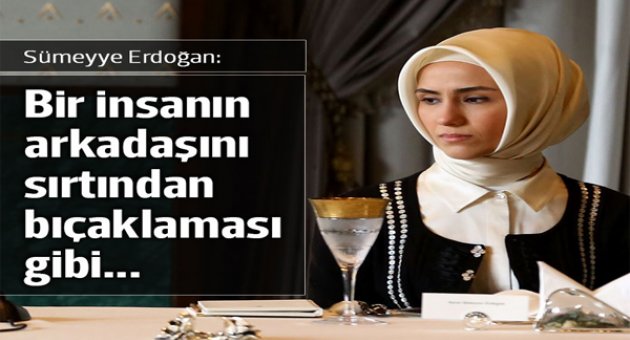 Sümeyye Erdoğan: 17-25 Aralık sırtından bıçaklanmaya benziyor