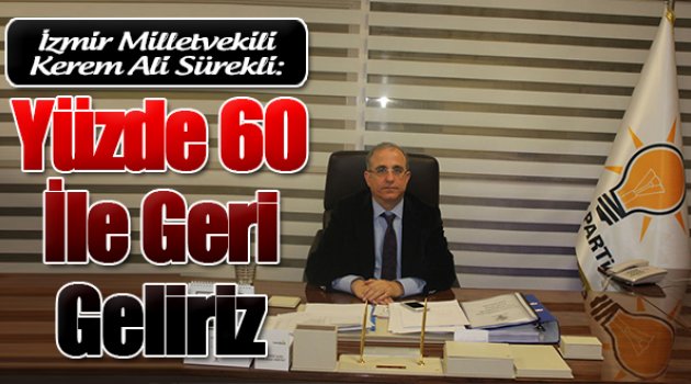 Sürekli: "Yüzde 60 ile geri geliriz"
