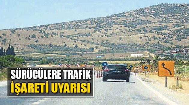 Sürücülere Tafik İşareti Uyarısı