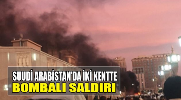 Suudi Arabistan'da İki Kentte Bombalı Saldırı