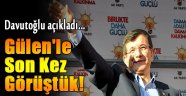 Başbakan Davutoğlu: Fethullah Gülen'le görüştük