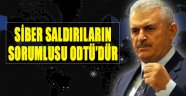 Binali Yıldırım: Siber Saldırıların Sorumlusu ODTÜ'dür!