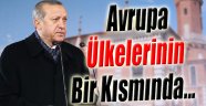 Erdoğan: Avrupa Ülkelerinin Bir Kısmında...